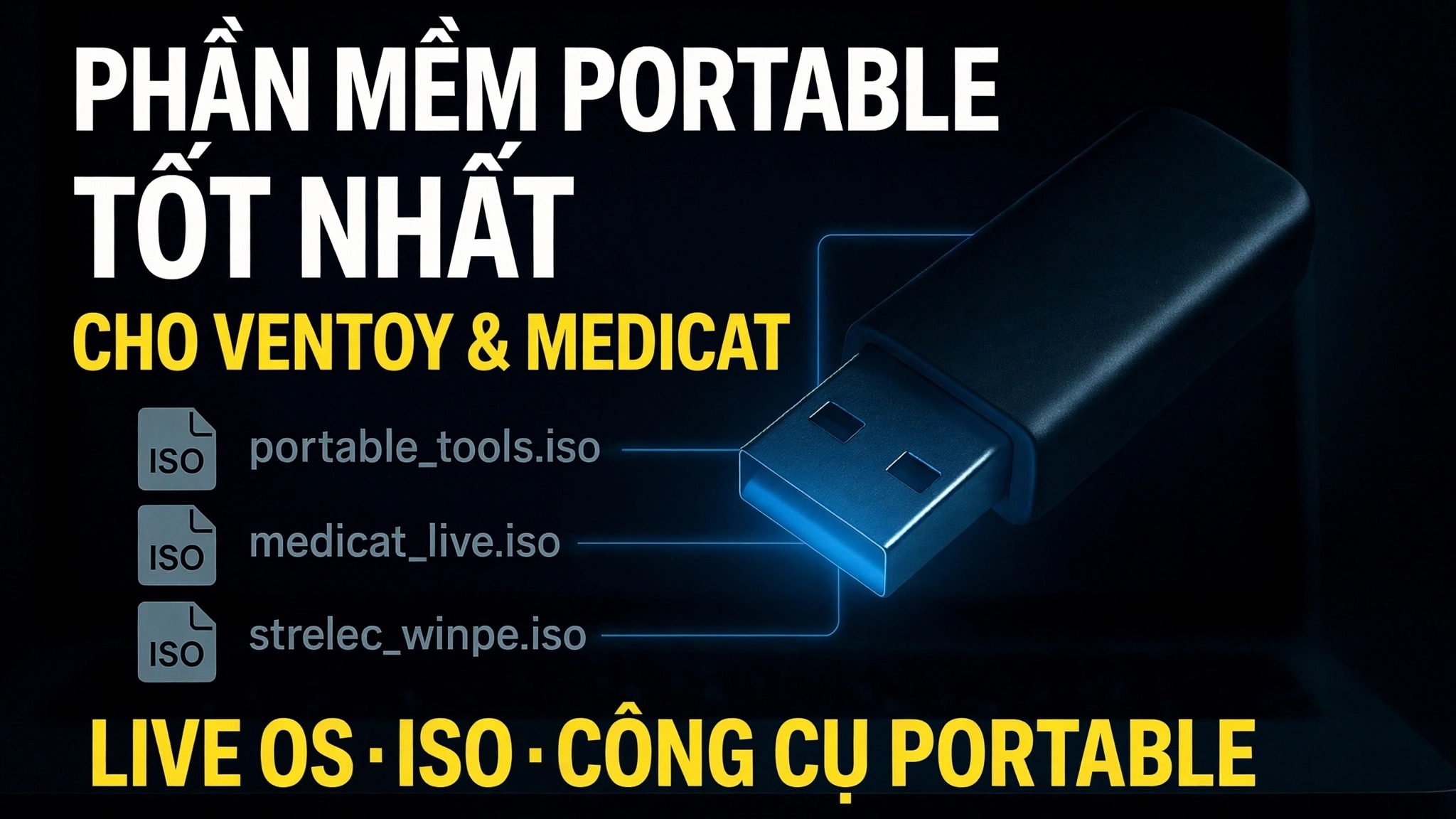 Tạo USB có khả năng khởi động tối ưu 🔥 Thêm phần mềm di động và tệp ISO