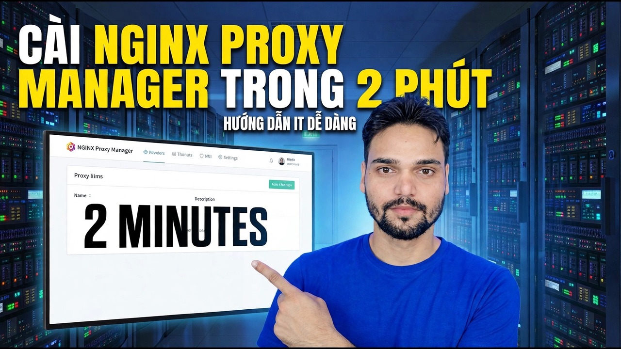 Cài đặt Trình quản lý proxy Nginx - Hướng dẫn thiết lập 2 phút