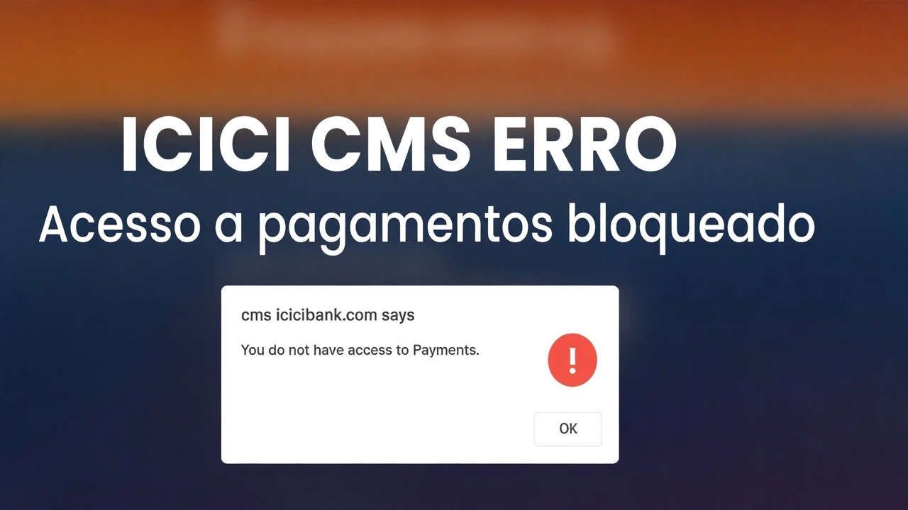 Corrigir erro de acesso a pagamentos do icicibank - solução fácil