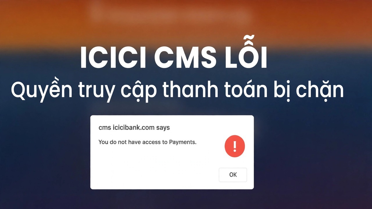Sửa lỗi truy cập thanh toán icicibank - Giải pháp dễ dàng