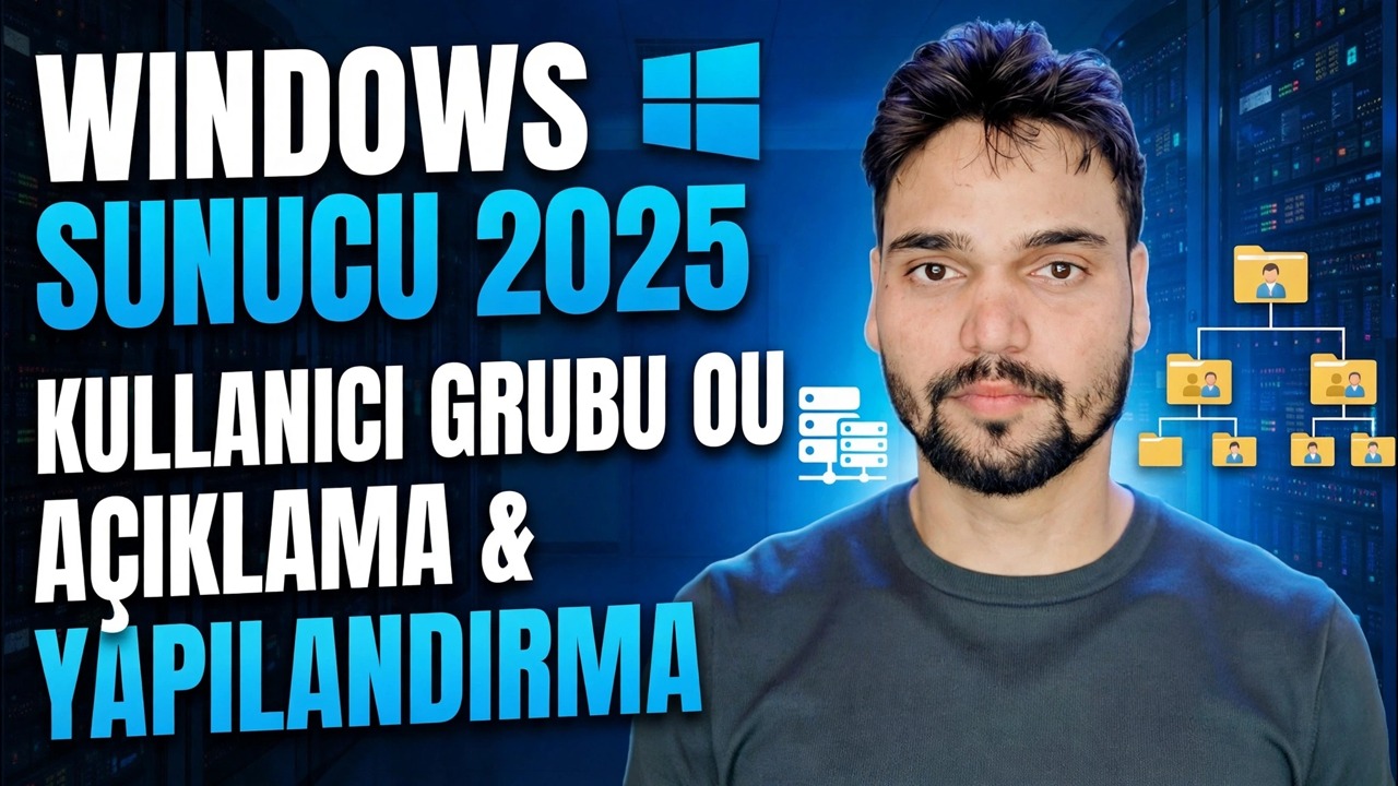 Active Directory OU, Kullanıcı ve Grup Oluşturma