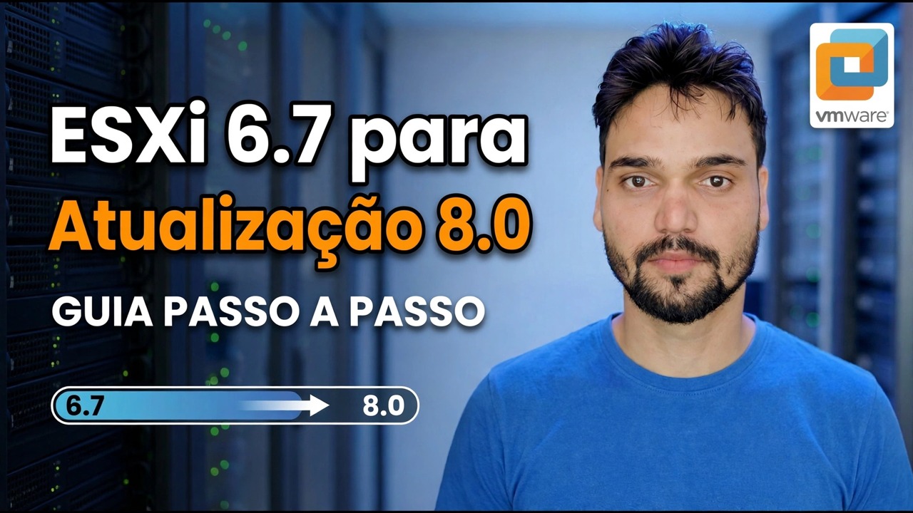 Atualização ESXi 6.7 a 8.0 - Corrigir falha no servidor de produção