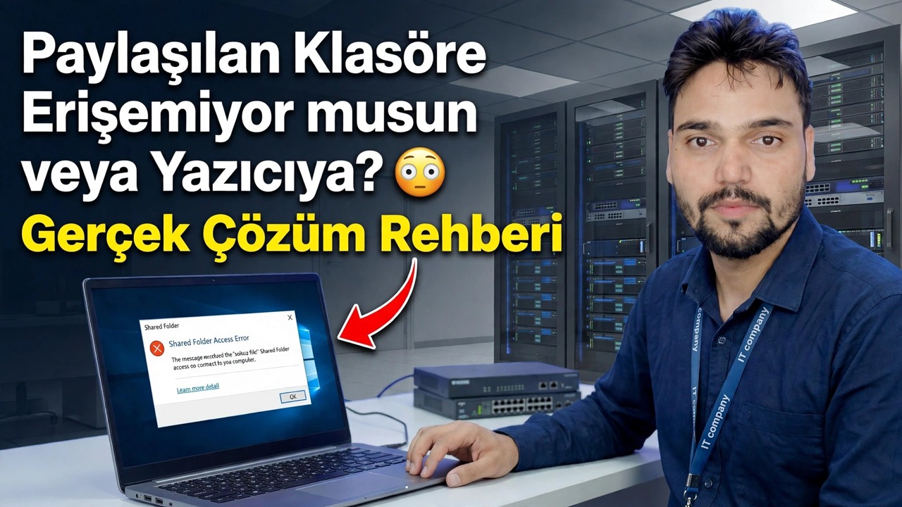 Paylaşılan Klasöre veya Yazıcıya Erişemiyor musunuz? 😳 Gerçek Düzeltme Kılavuzu