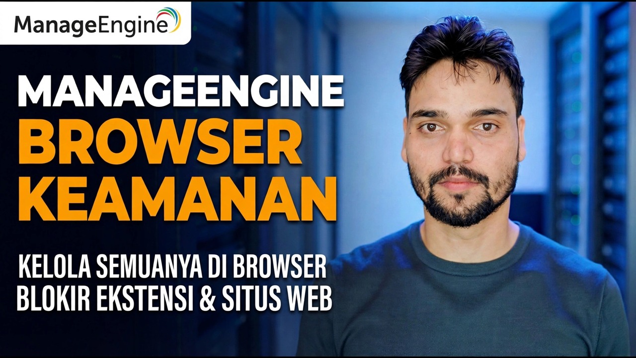Panduan Keamanan Browser ManageEngine