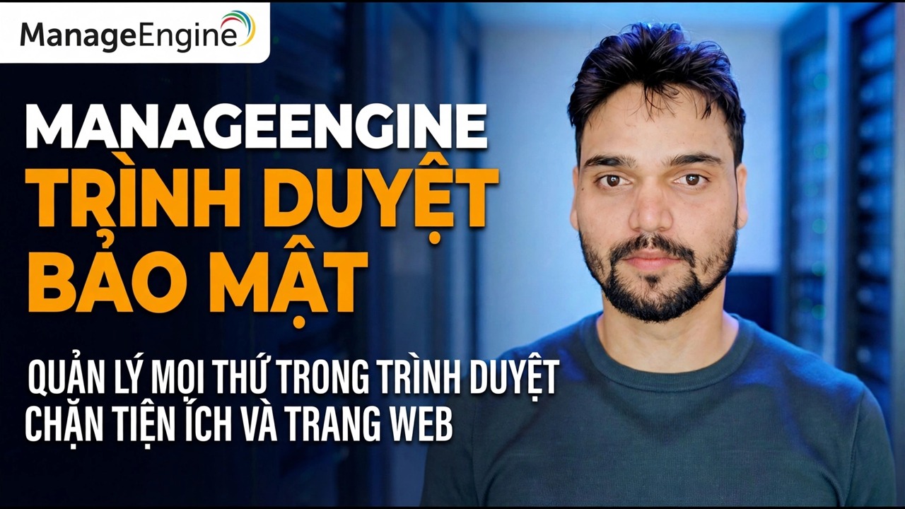 Hướng dẫn bảo mật trình duyệt ManagedEngine