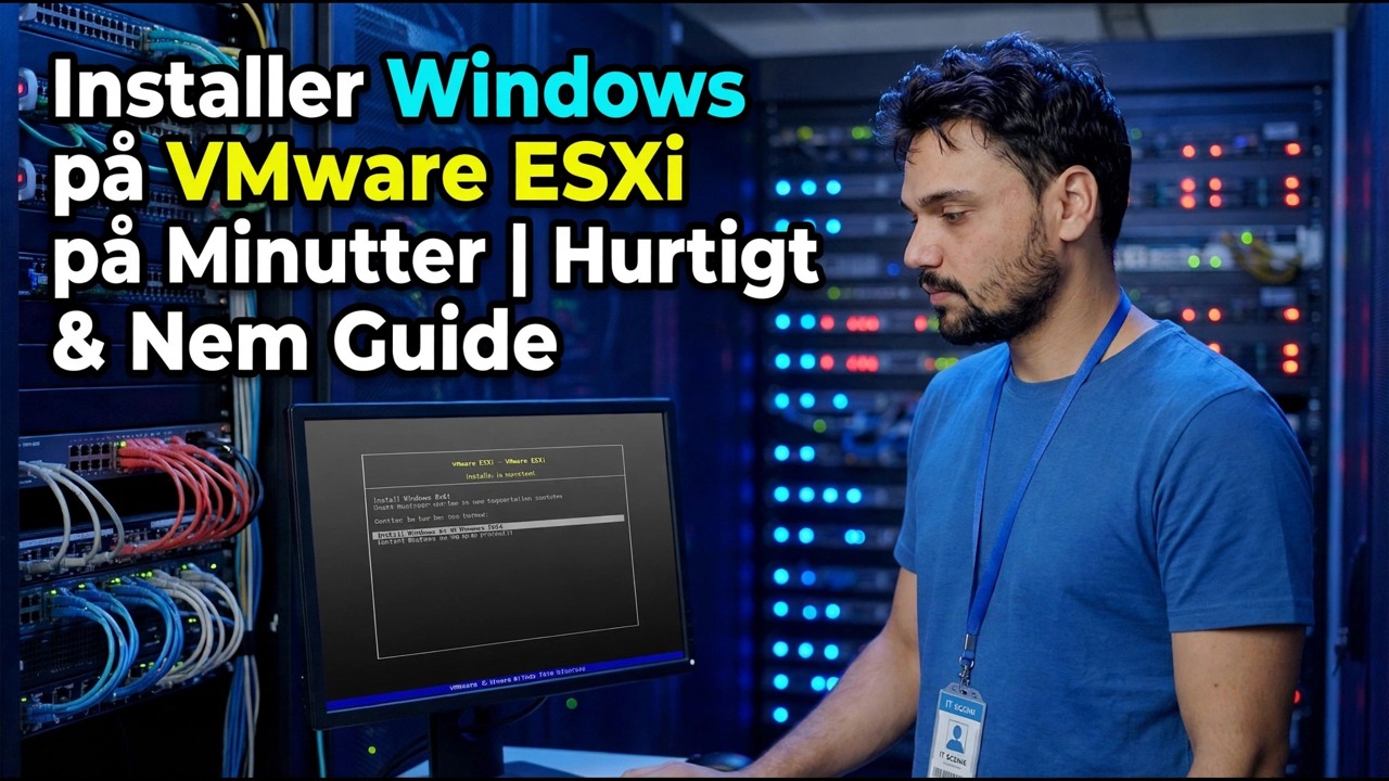Windows på VMware ESXi - Hurtig og nem installationsvejledning