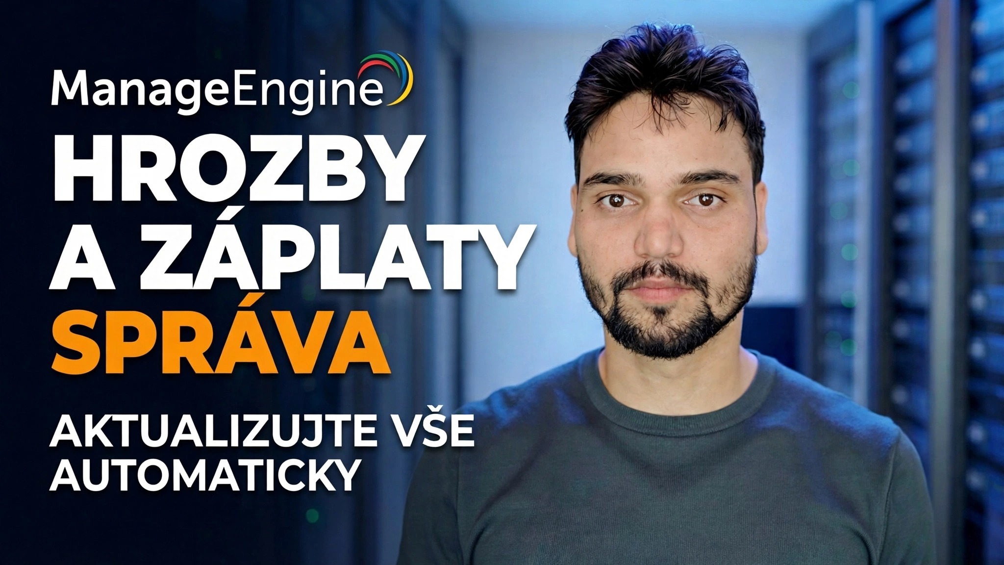 ManageEngine Threat Detection + Patching 🔥 IT Admin musí vědět