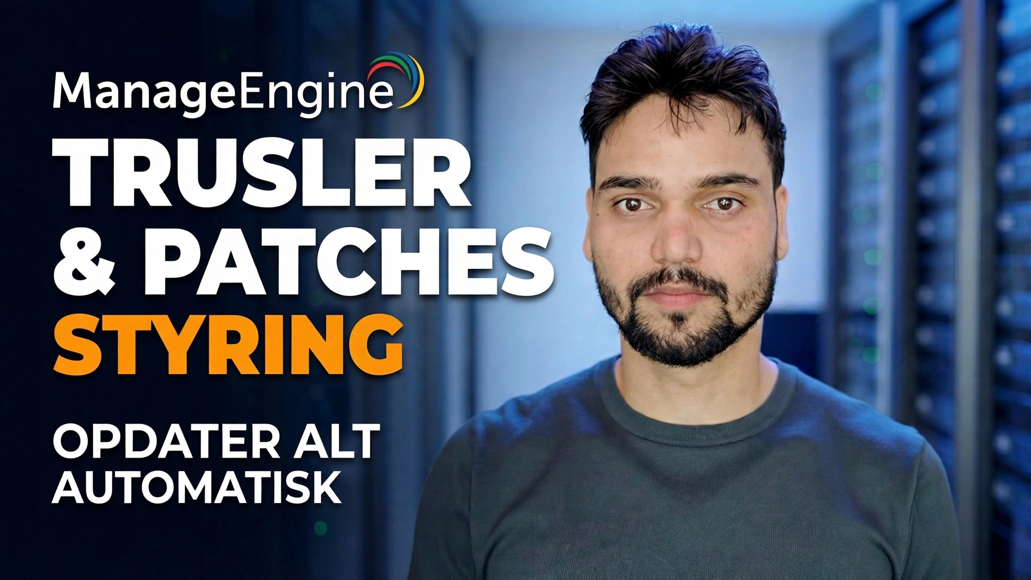 ManageEngine Threat Detection + Patching 🔥 IT-administrator skal vide