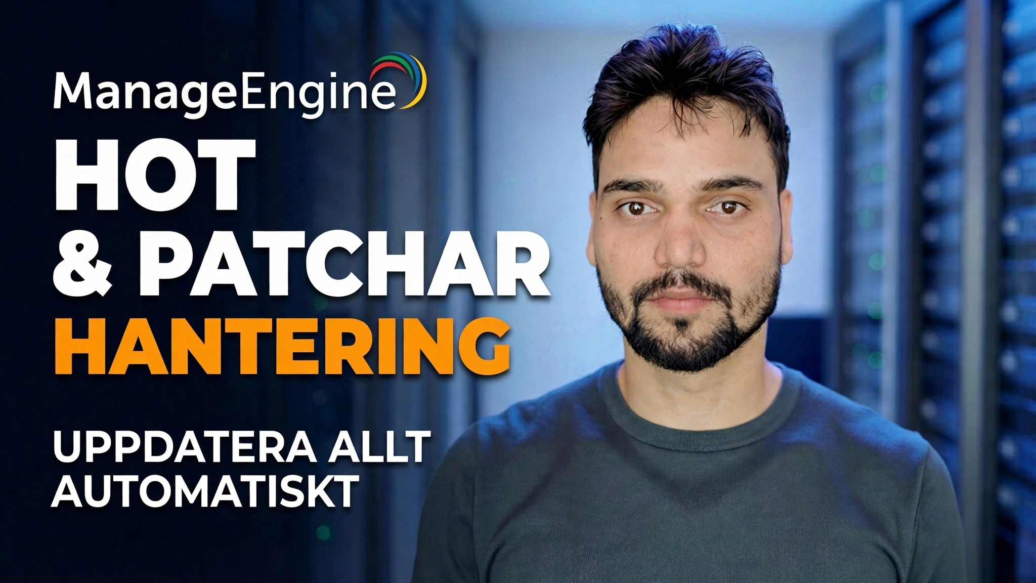 ManageEngine Threat Detection + Patching 🔥 IT-administratören måste veta