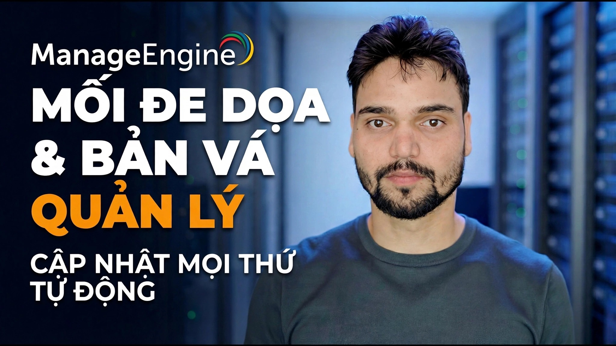 Quản lý phát hiện mối đe dọa + vá lỗi của ManaEngine 🔥 Quản trị viên CNTT phải biết