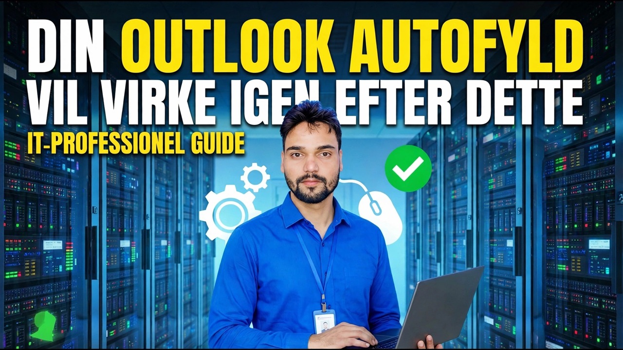Ret Outlook Autofyld virker ikke - nem løsning