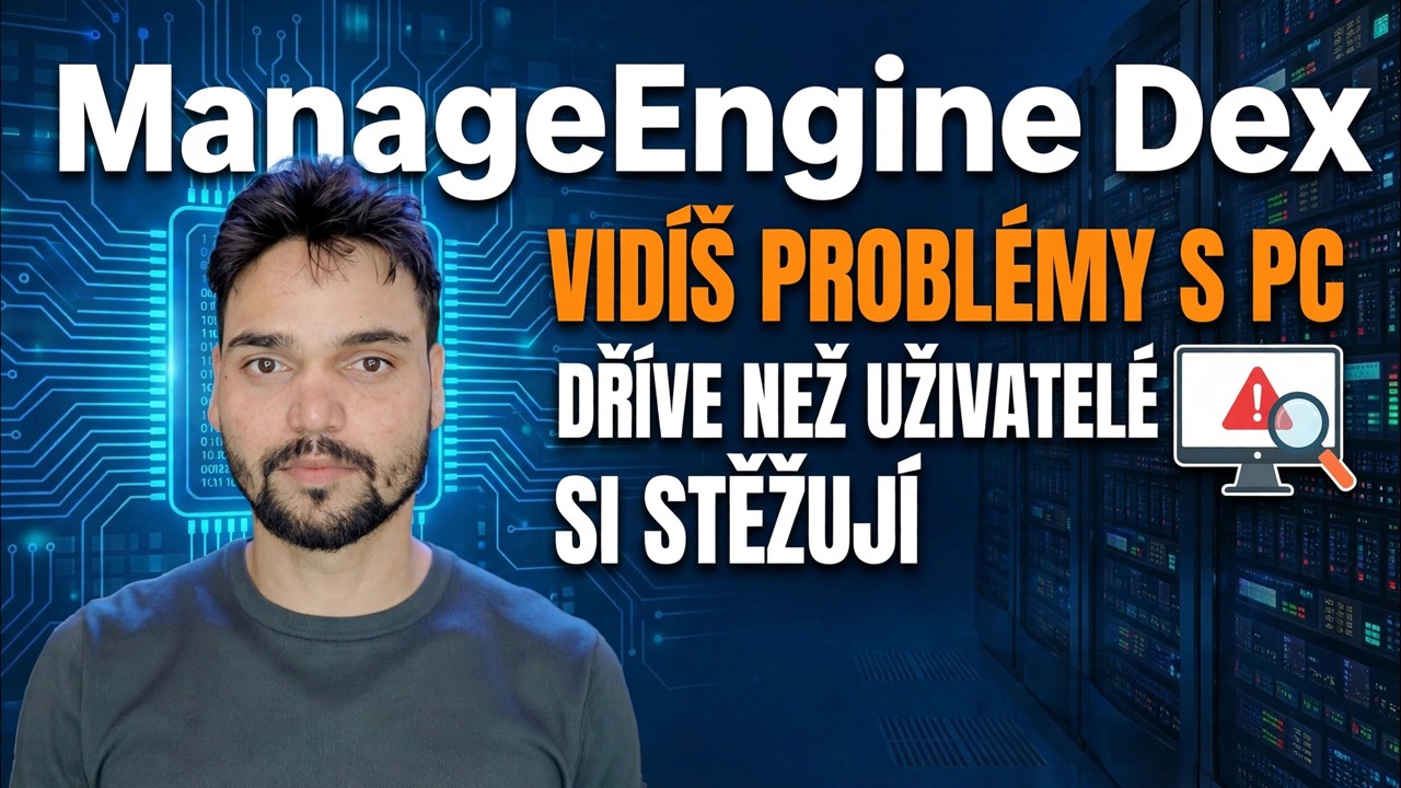 ManageEngine DEX – nejlepší nástroj pro monitorování IT? 🔥 Celá recenze a průvodce