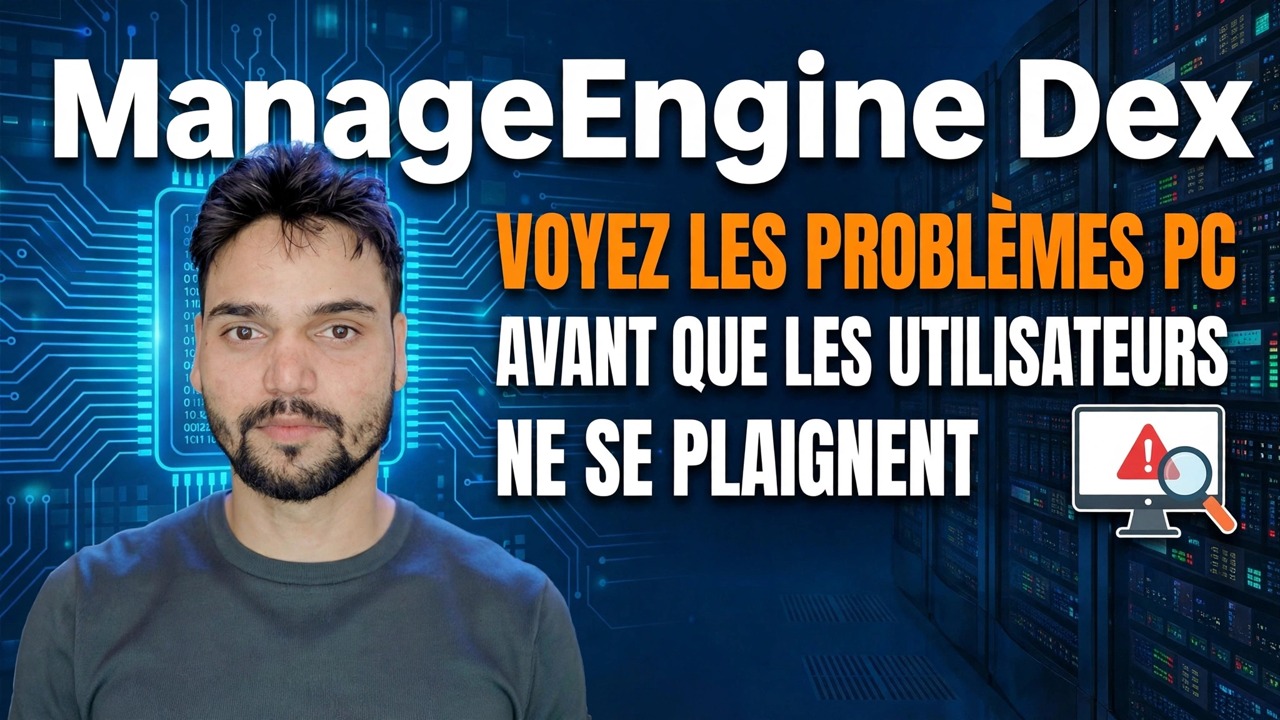 ManageEngine DEX – Meilleur outil de surveillance informatique ? 🔥 Examen complet et guide