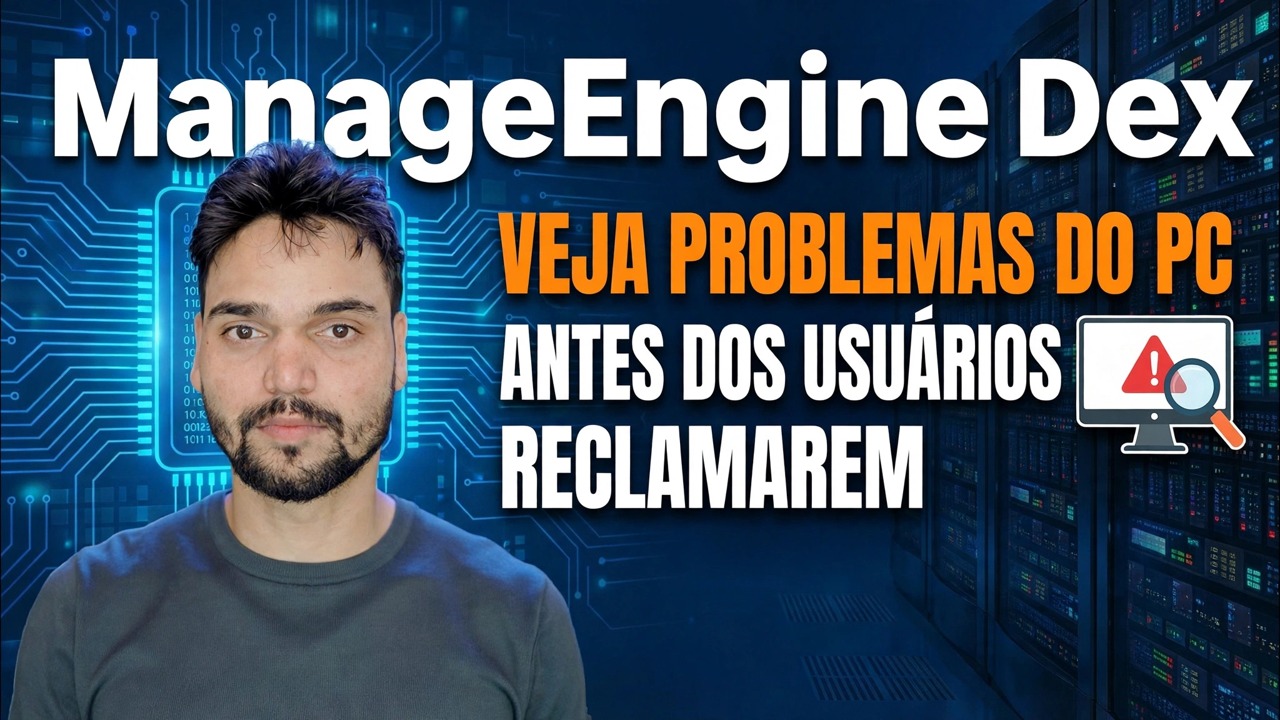 ManageEngine DEX – Melhor ferramenta de monitoramento de TI? 🔥 Revisão completa e guia
